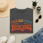 I Do My Best Thinking at Hiking Speed T-Shirt