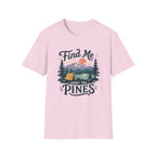 Find Me Under the Pines T-Shirt