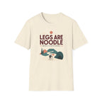 Legs Are Noodle T-Shirt