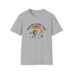 Yeah Nah, Almost There T-Shirt