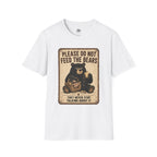 Please Don't Feed the Bears - T-Shirt