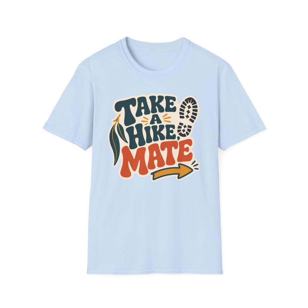 Take a Hike Mate - T-Shirt