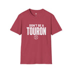 Don't Be a Touron - T-Shirt