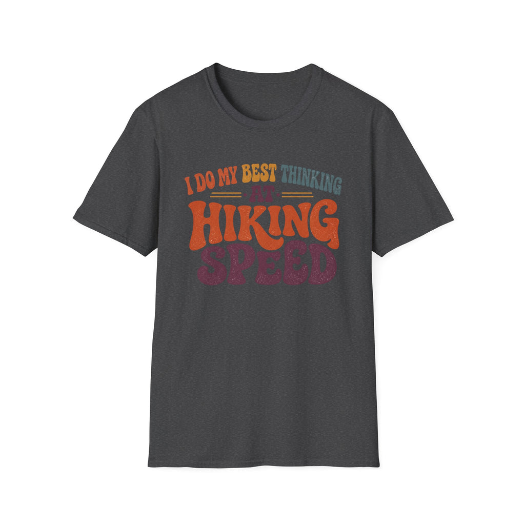 I Do My Best Thinking at Hiking Speed T-Shirt