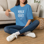 Walk Until It's Quiet - T-Shirt