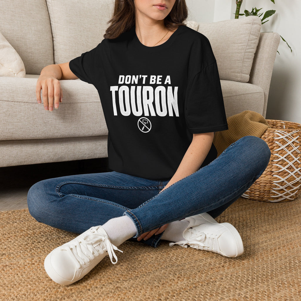 Don't Be a Touron - T-Shirt