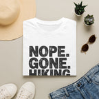 Nope Gone Hiking Bye T-Shirt