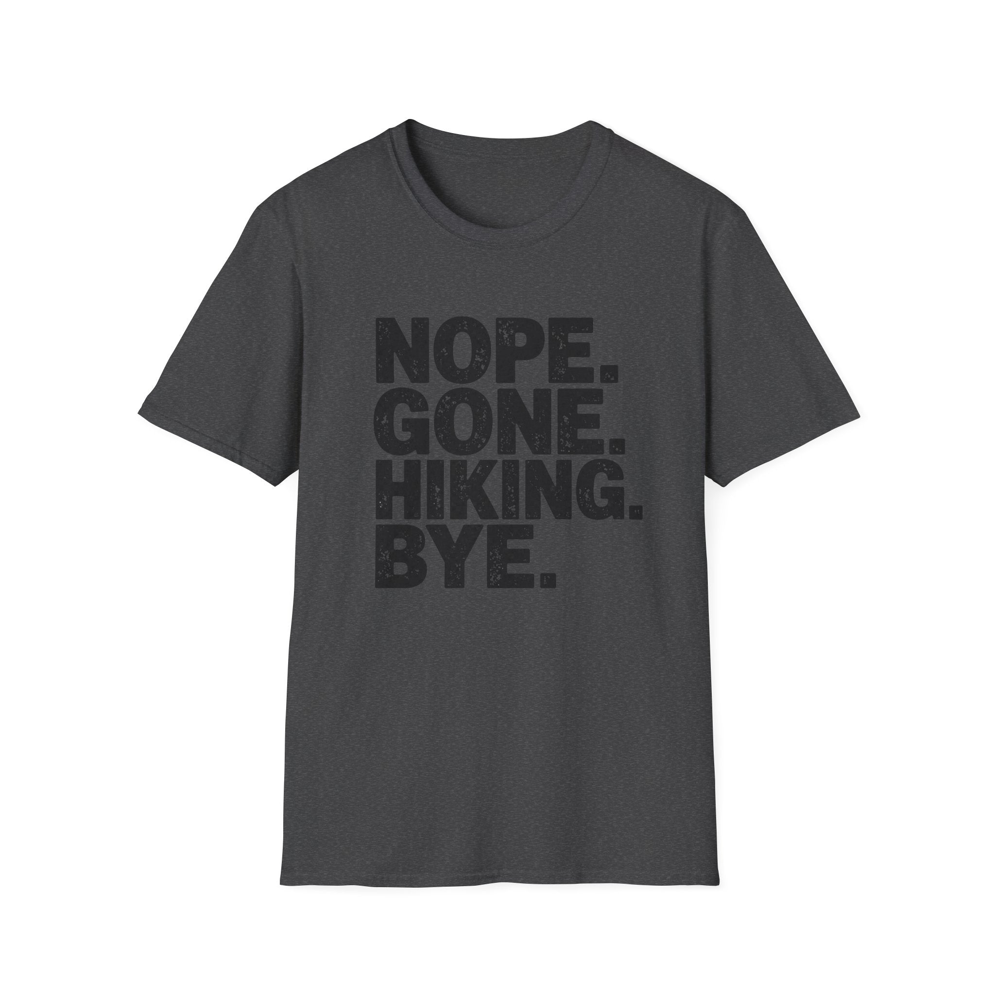 Nope Gone Hiking Bye T-Shirt