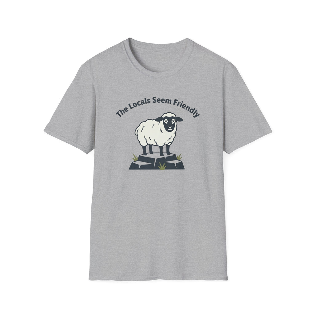 The Locals Seem Friendly - T-Shirt