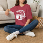 Every Trail is Uphill - T-Shirt