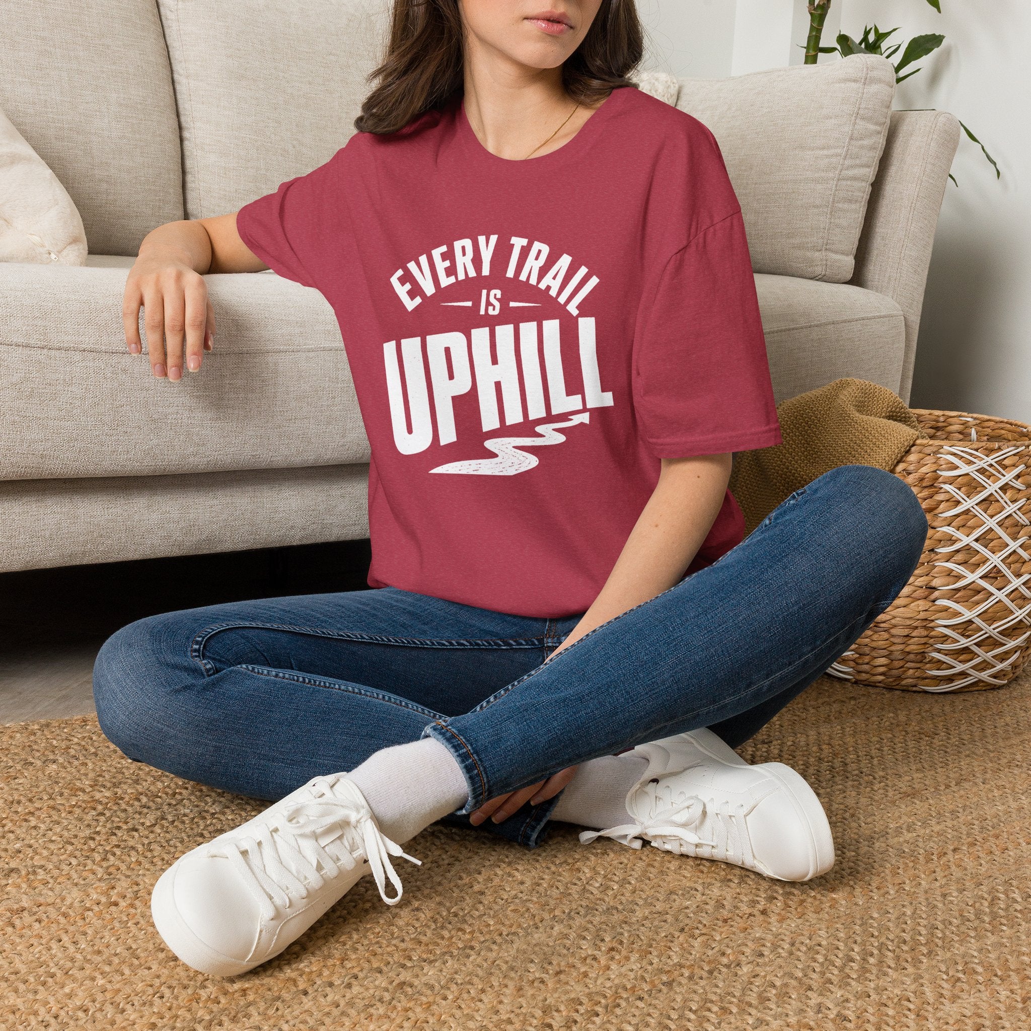 Every Trail is Uphill - T-Shirt