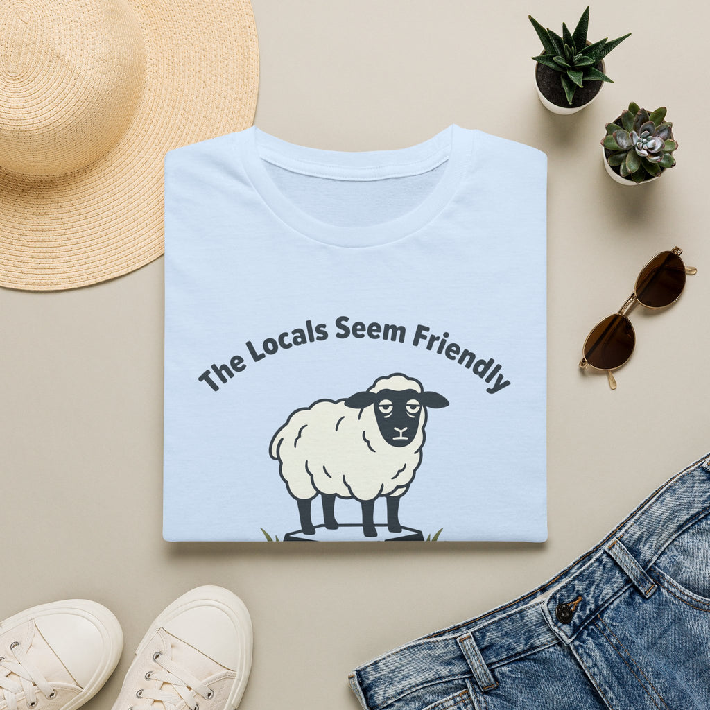 The Locals Seem Friendly - T-Shirt