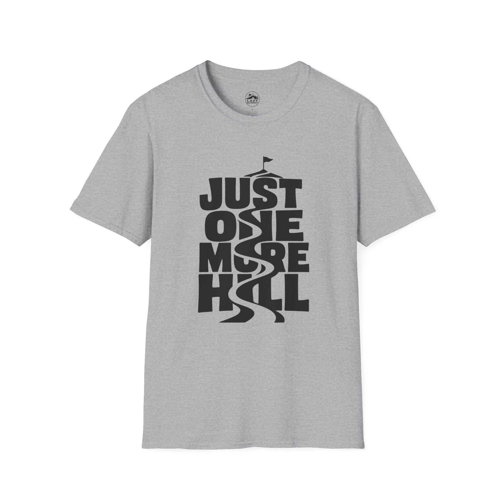 Just One More Hill - T-Shirt