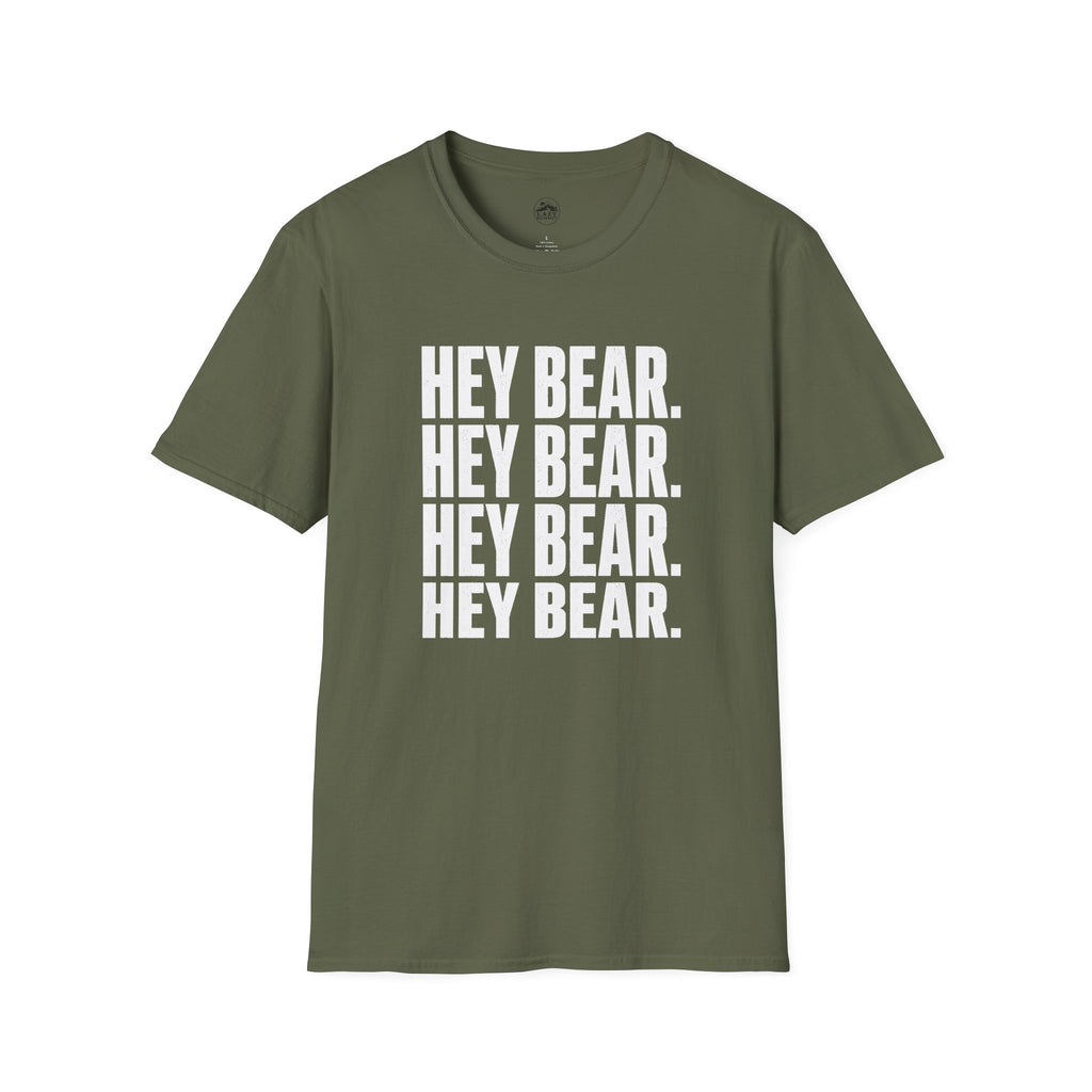 Hey Bear, Hey Bear, Hey Bear - T-Shirt