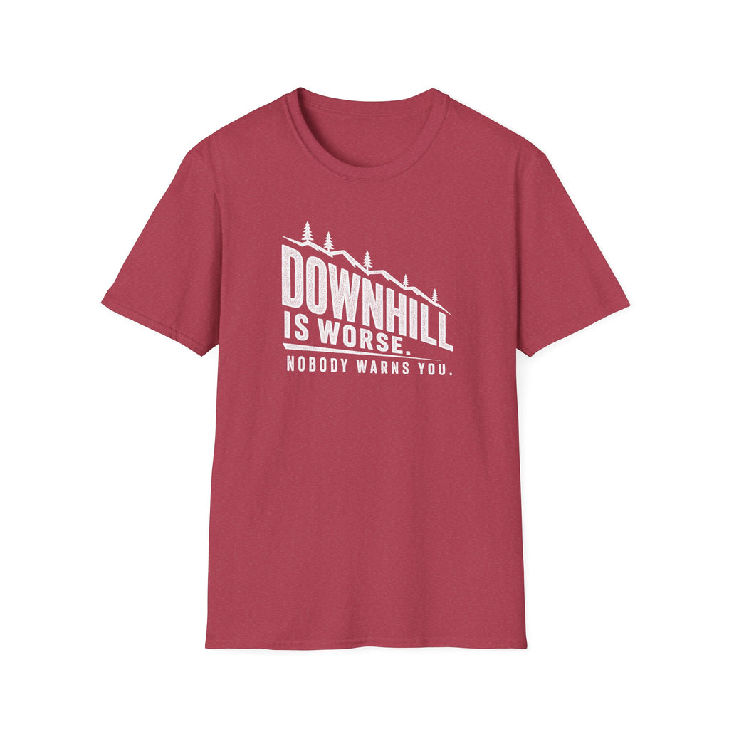 Downhill is Worse - T-Shirt