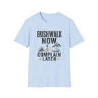 Bushwalk Now Complain Later