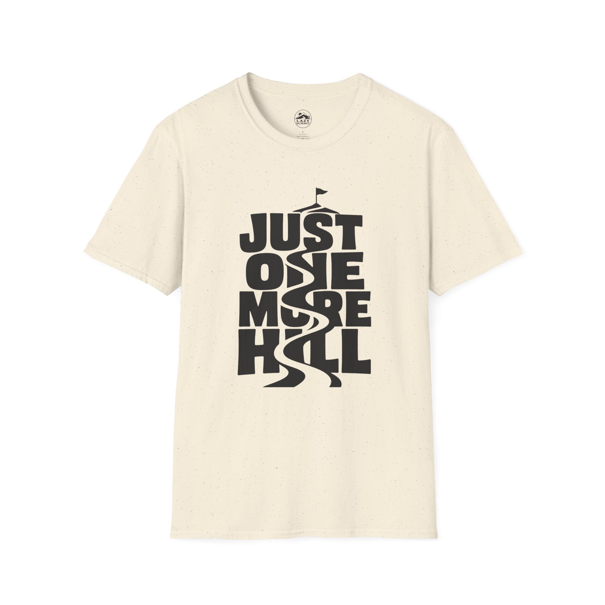 Just One More Hill - T-Shirt