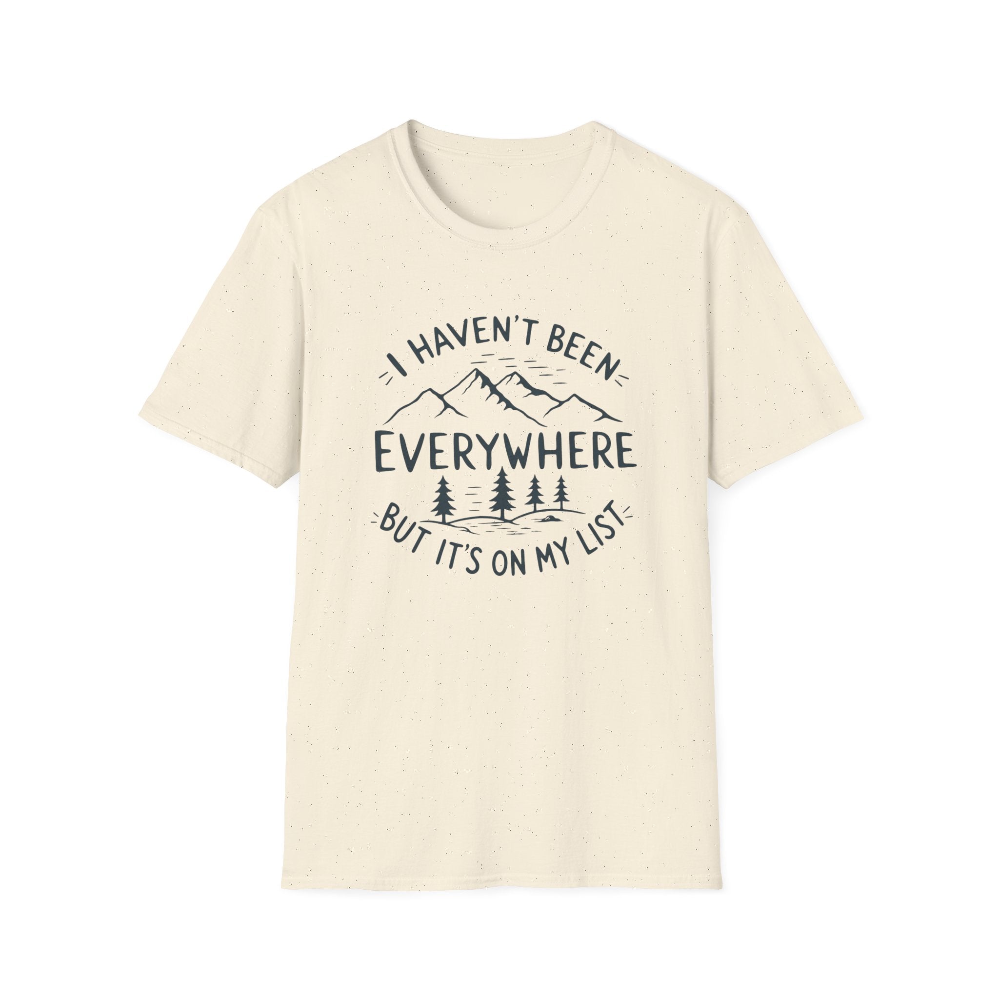 I Haven't Been Everywhere But It's on My List T-Shirt