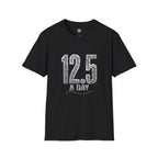12.5 a Day - T-Shirt