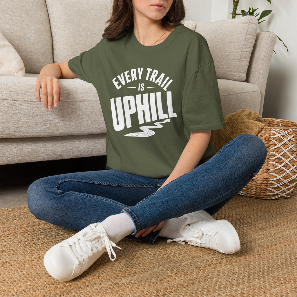 Every Trail is Uphill - T-Shirt