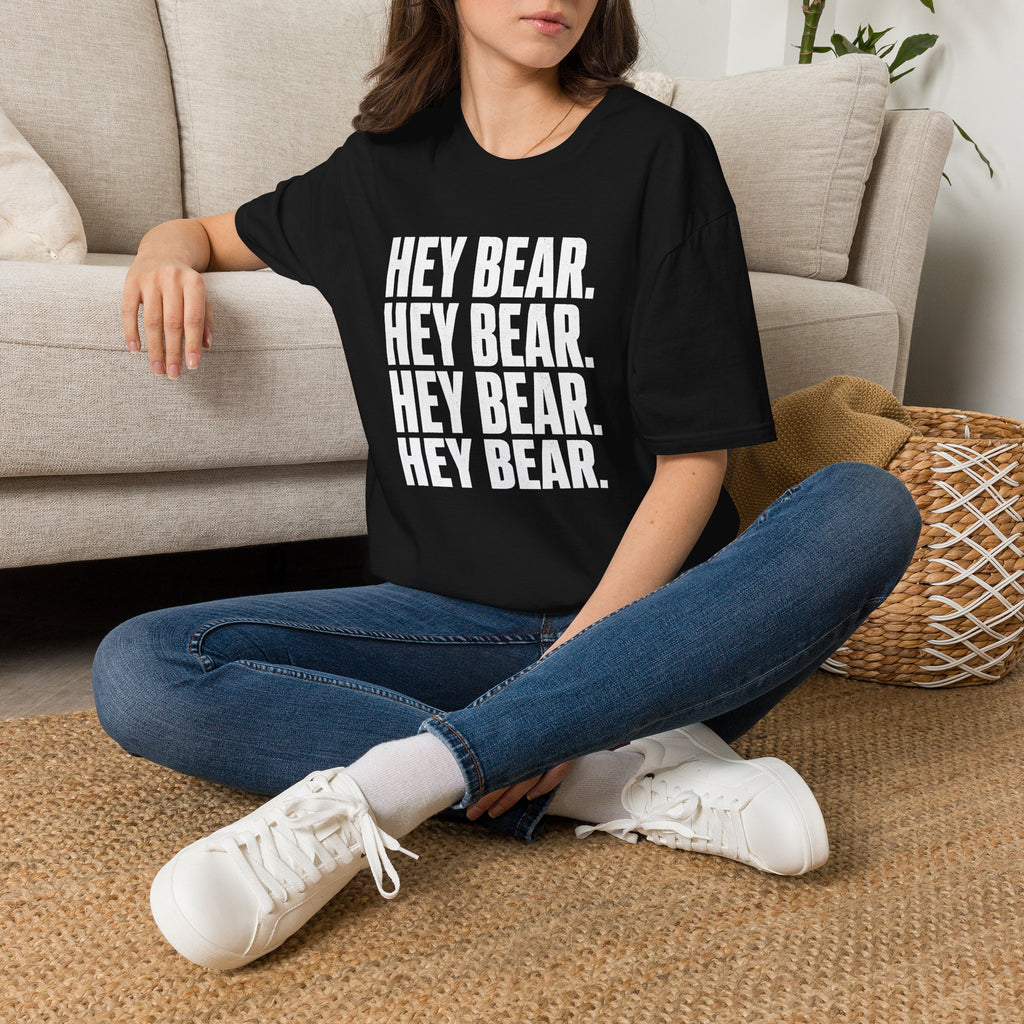 Hey Bear, Hey Bear, Hey Bear - T-Shirt
