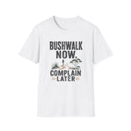 Bushwalk Now Complain Later