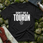 Don't Be a Touron - T-Shirt