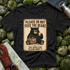 Please Don't Feed the Bears - T-Shirt