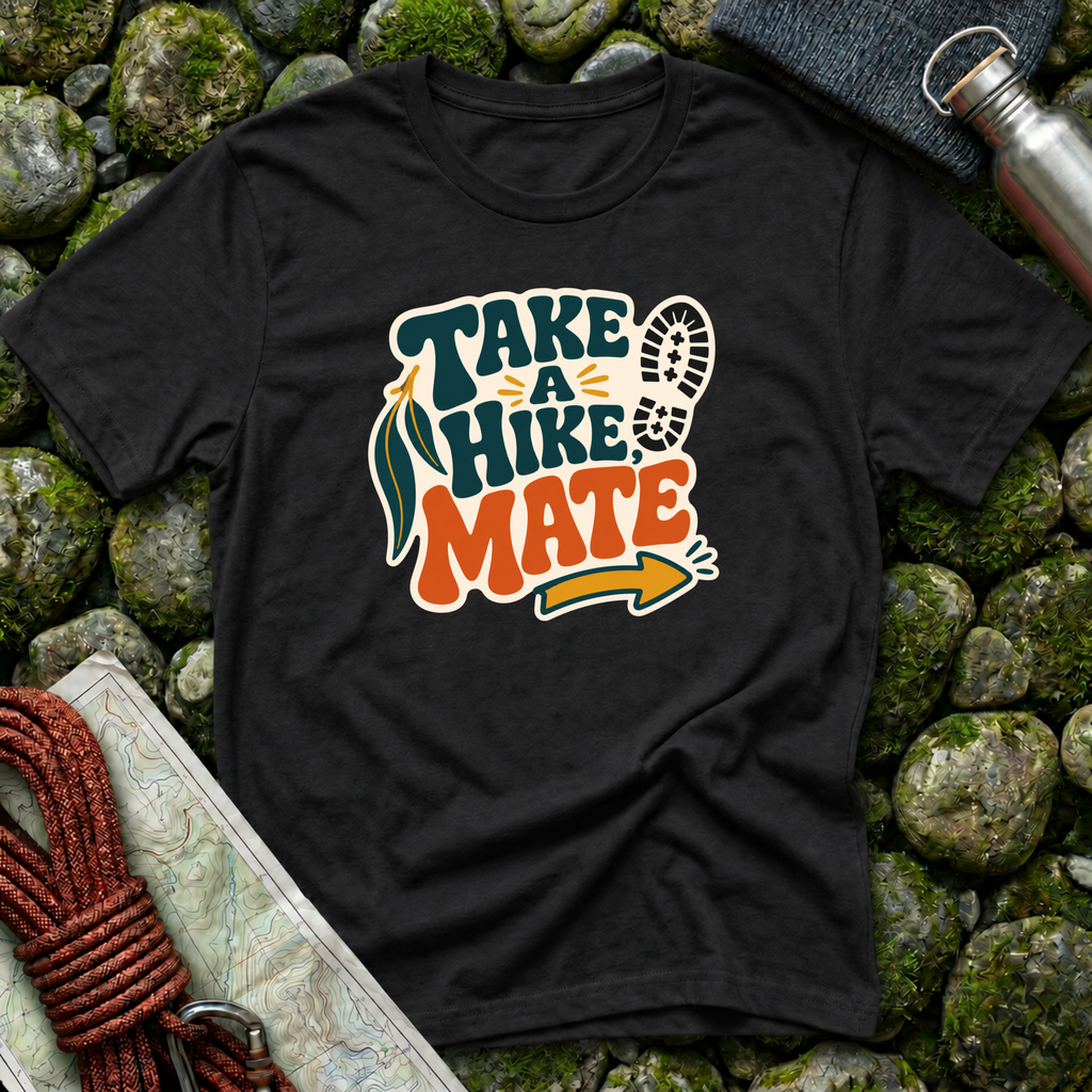 Take a Hike Mate - T-Shirt