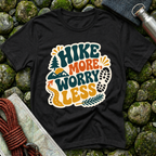 Hike More Worry Less - T-Shirt