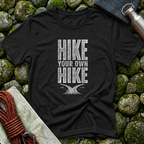 Hike Your Own Hike - T-Shirt