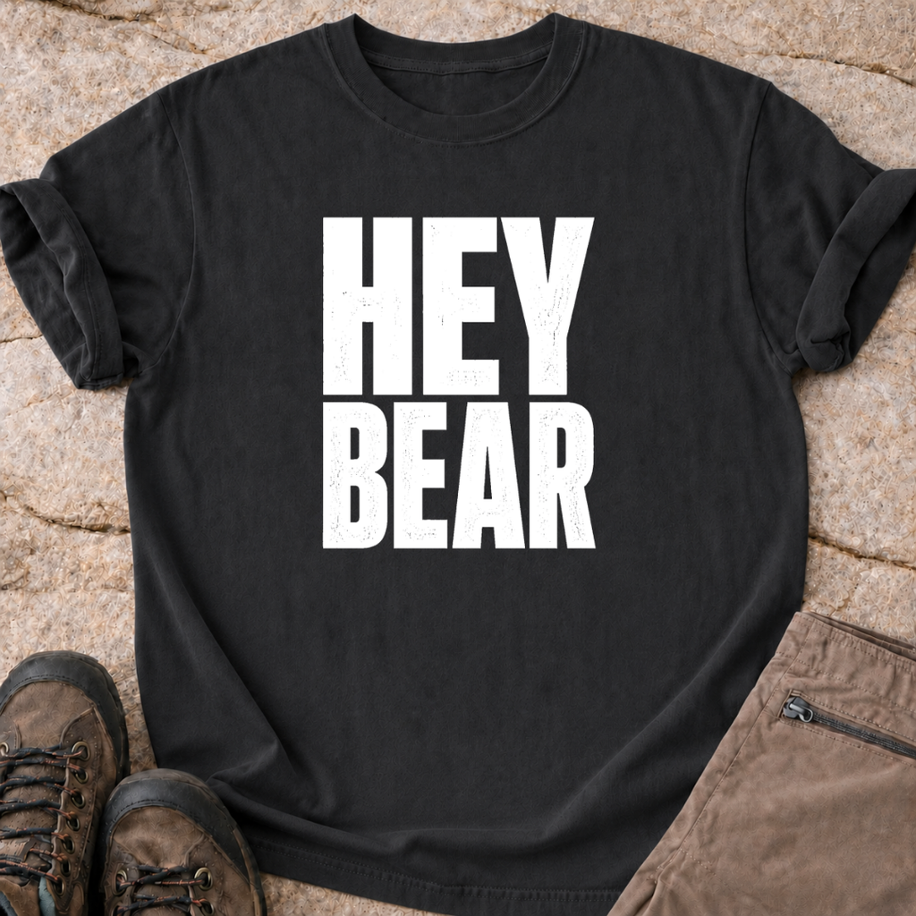 Hey Bear - T-Shirt