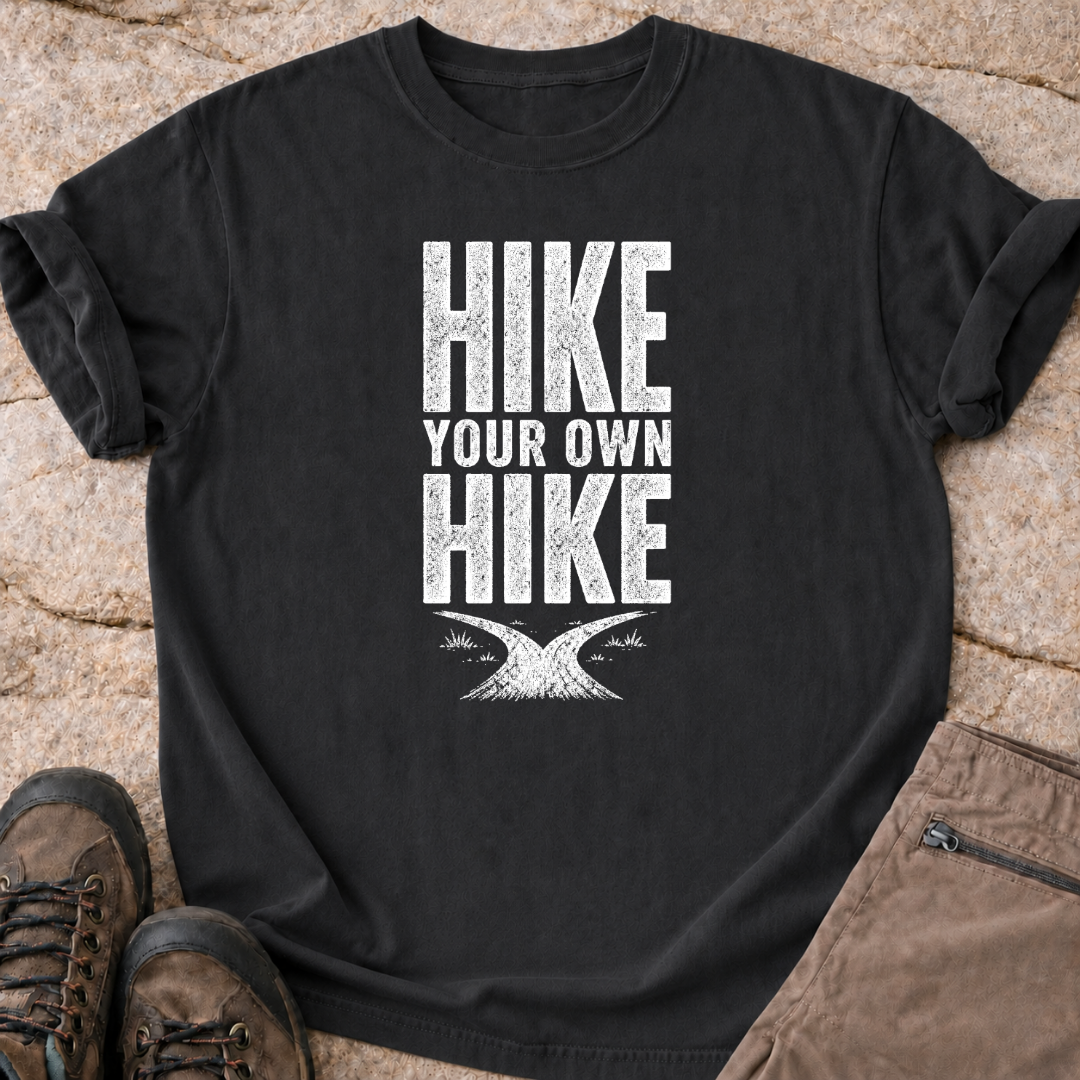 Hike Your Own Hike - T-Shirt