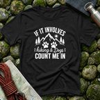 If It Involves Hiking and Dogs - Count Me In T-Shirt