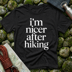I'm Nicer After Hiking T-Shirt
