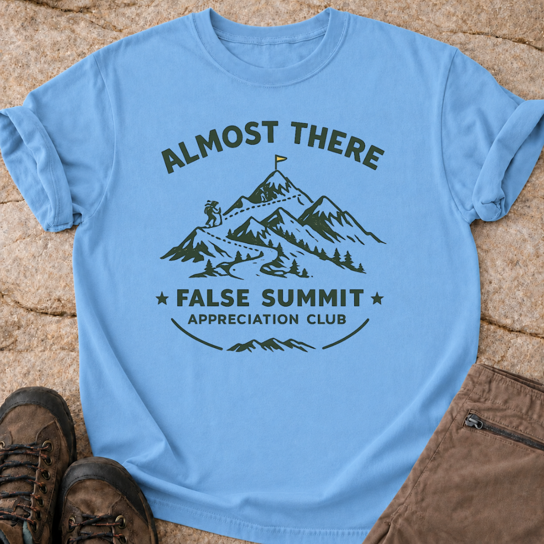 Almost There - T-Shirt