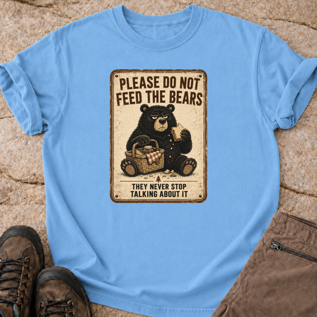 Please Don't Feed the Bears - T-Shirt
