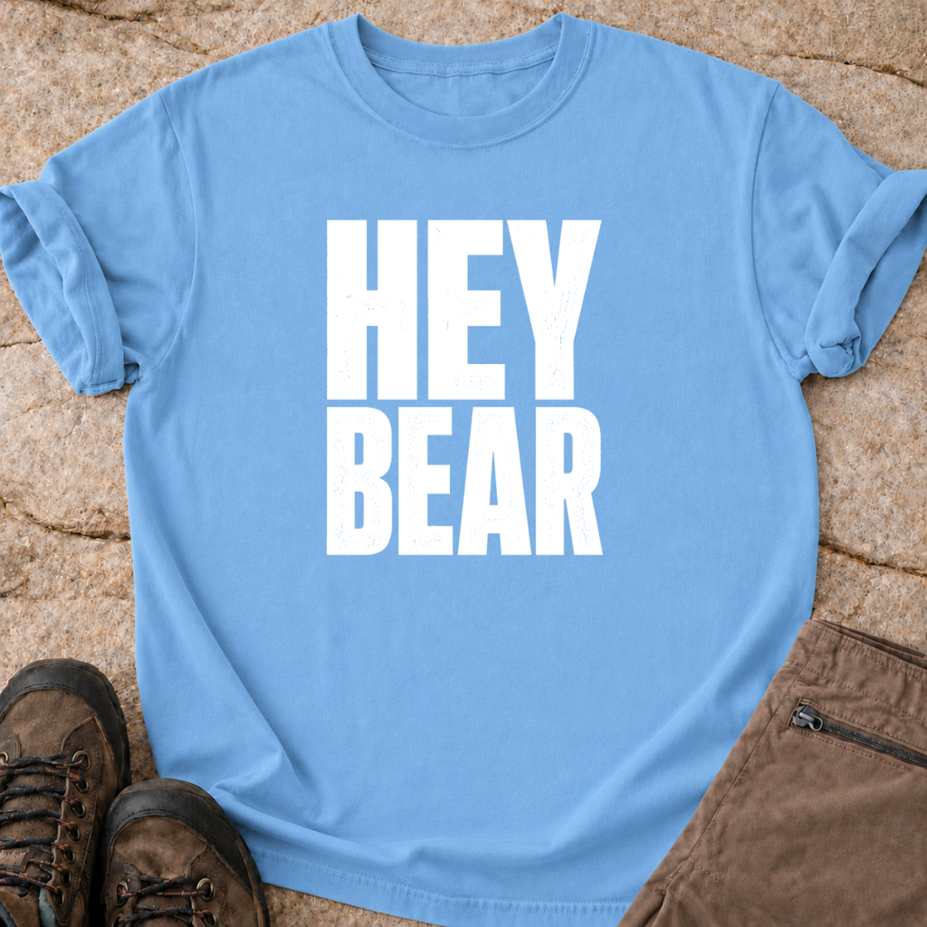 Hey Bear - T-Shirt