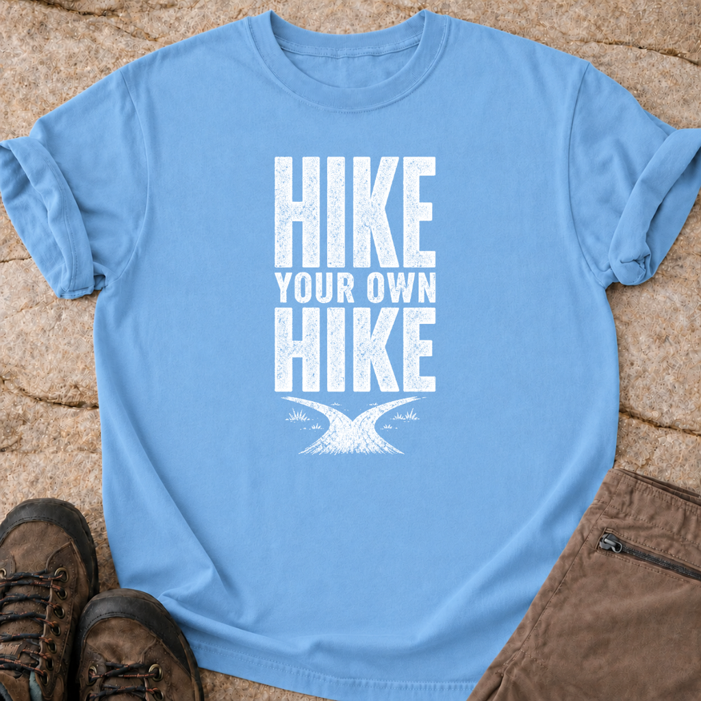 Hike Your Own Hike - T-Shirt