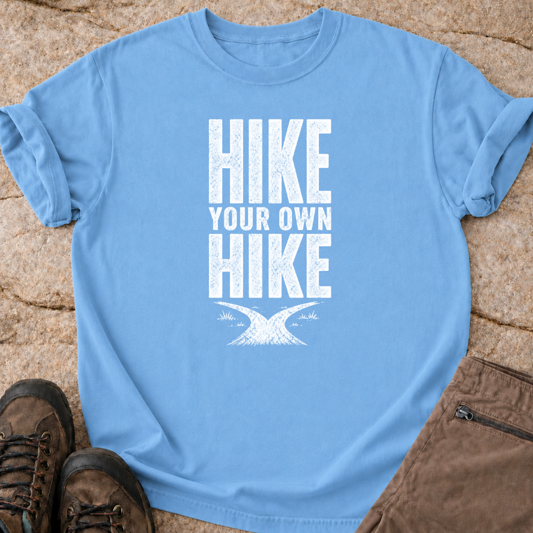 Hike Your Own Hike - T-Shirt