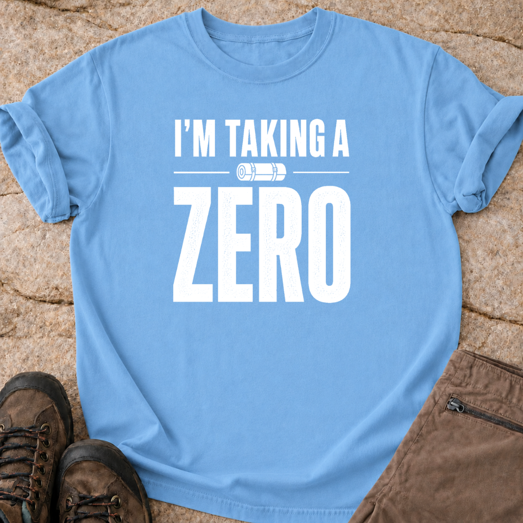 I'm Taking a Zero - T-Shirt