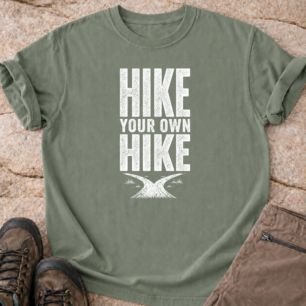 Hike Your Own Hike - T-Shirt