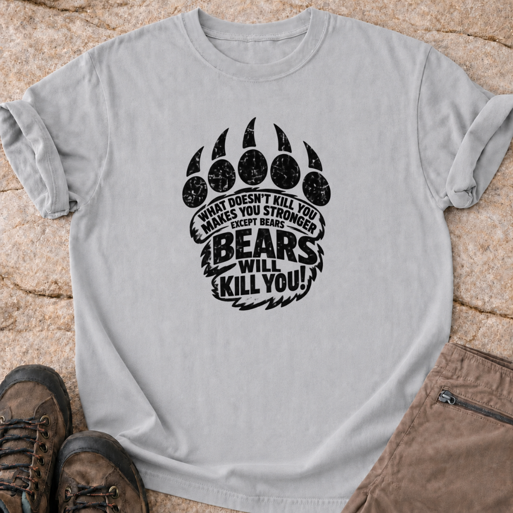 Bears Will Kill You - T-Shirt
