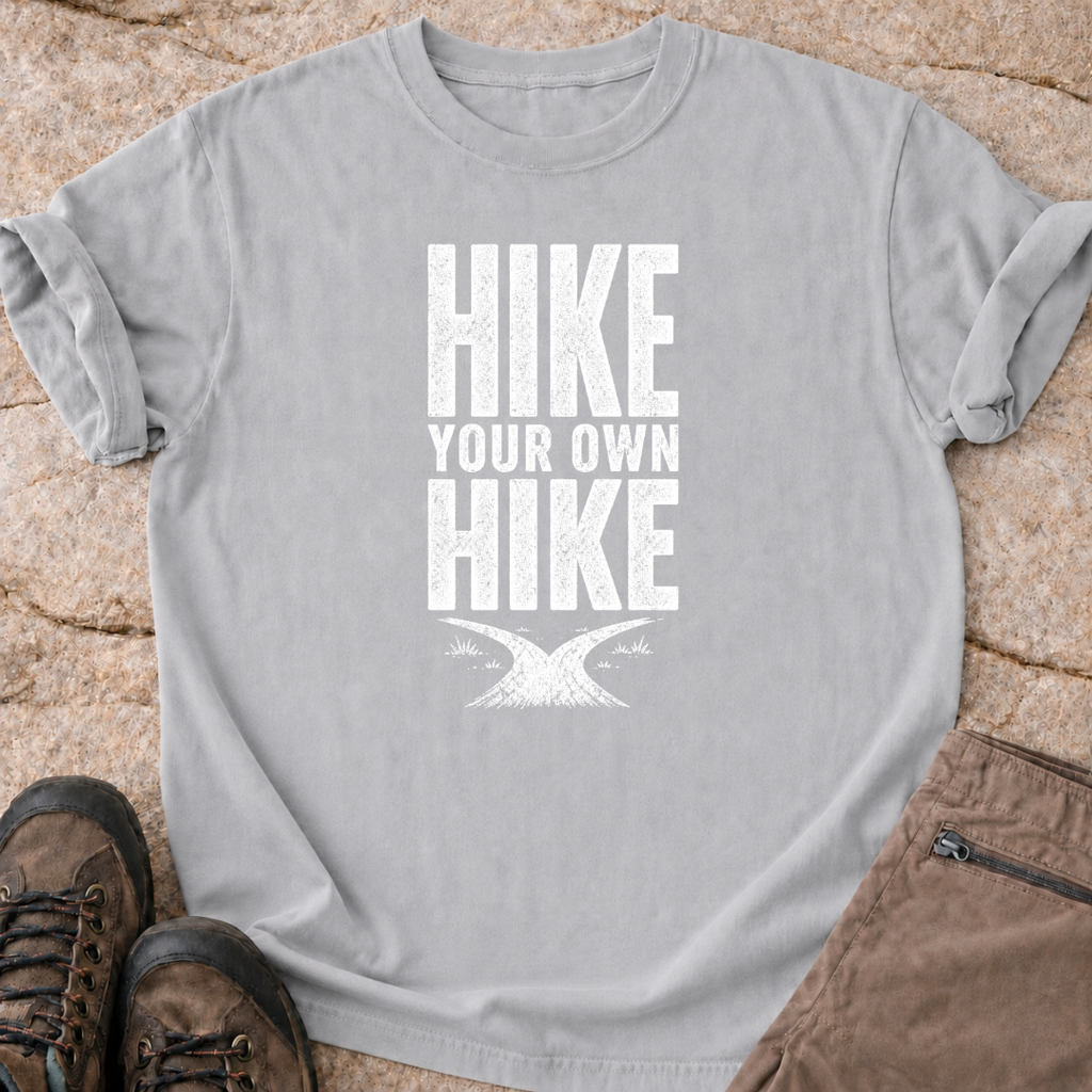 Hike Your Own Hike - T-Shirt