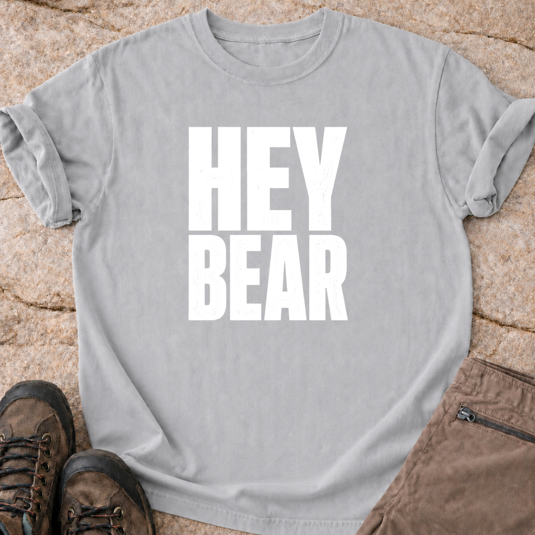 Hey Bear - T-Shirt