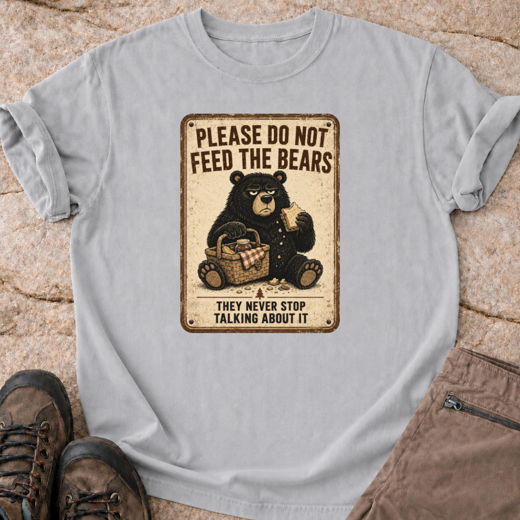 Please Don't Feed the Bears - T-Shirt