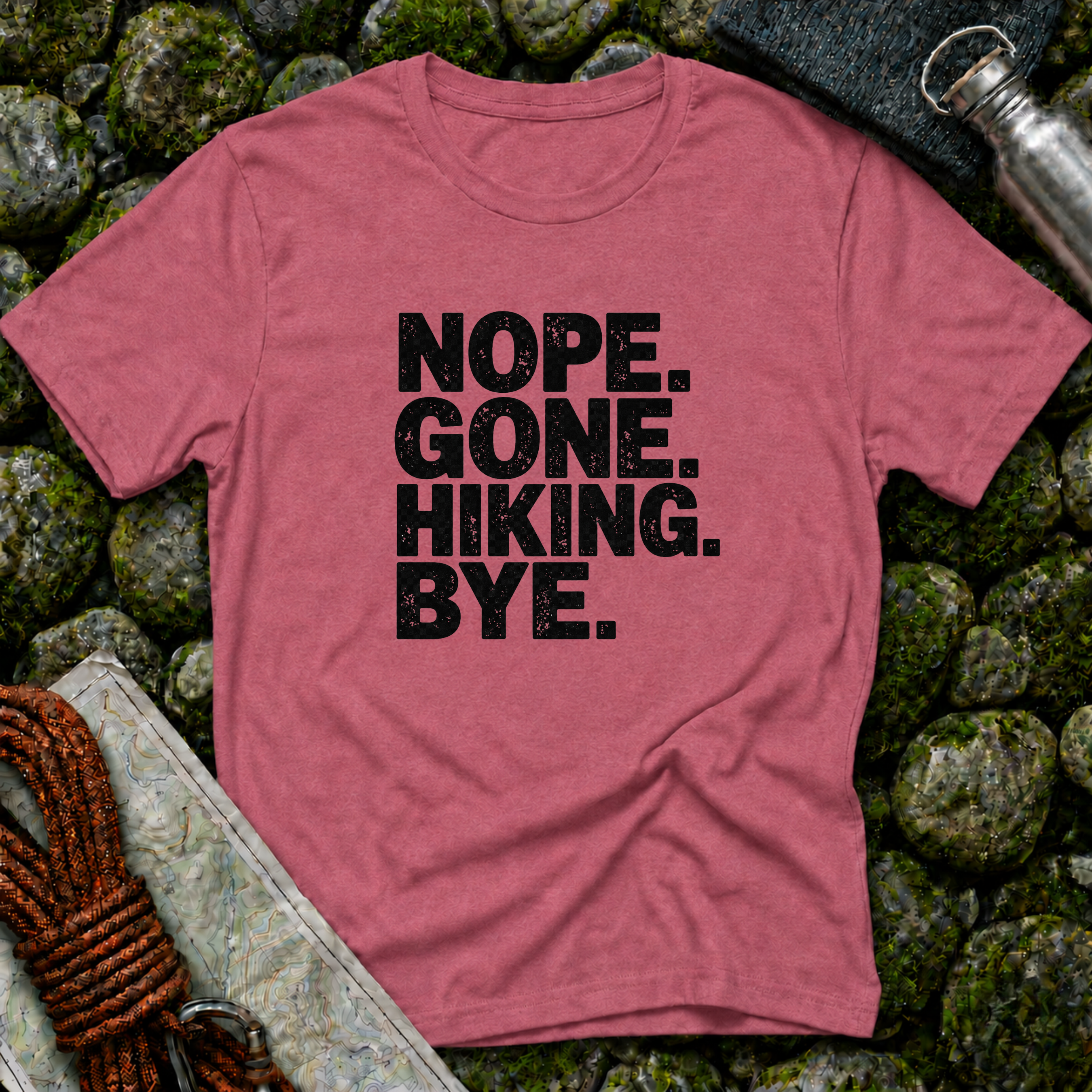 Nope Gone Hiking Bye T-Shirt