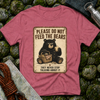 Please Don't Feed the Bears - T-Shirt
