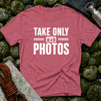 Take Only Photos - T-Shirt