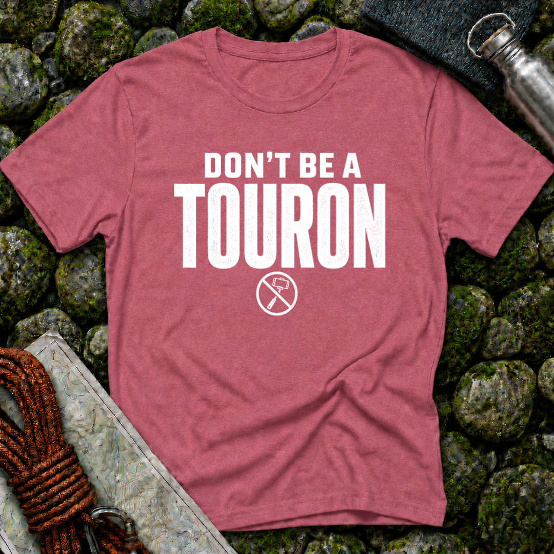 Don't Be a Touron - T-Shirt